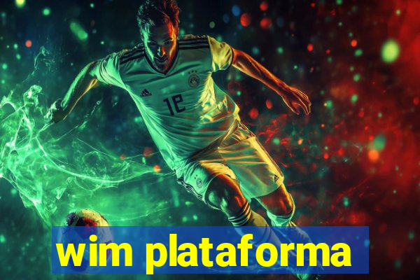 wim plataforma