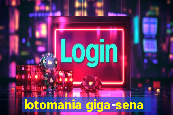 lotomania giga-sena