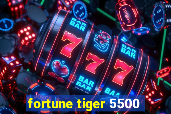 fortune tiger 5500