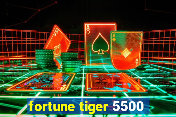 fortune tiger 5500