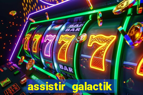 assistir galactik football dublado