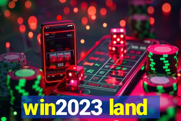 win2023 land