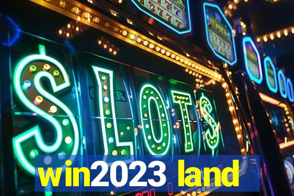 win2023 land