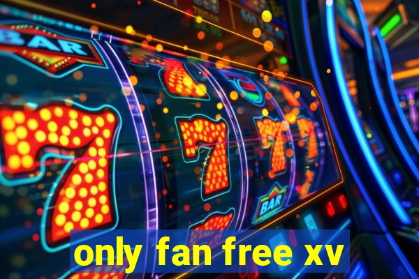 only fan free xv