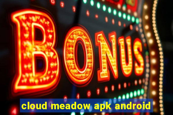 cloud meadow apk android