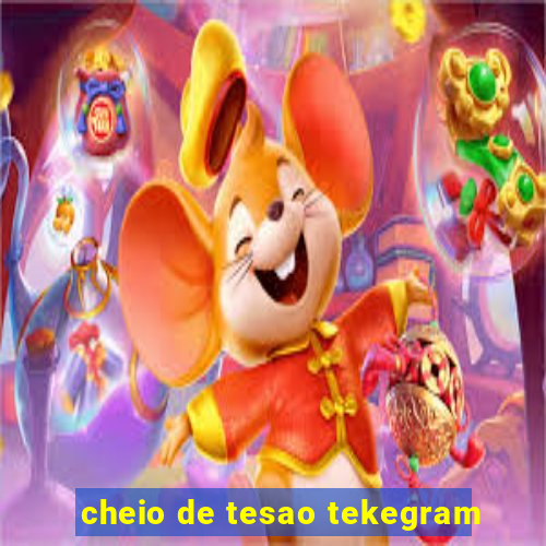 cheio de tesao tekegram