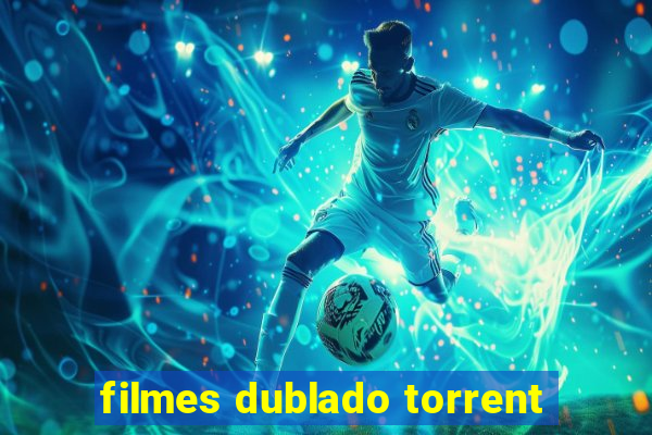 filmes dublado torrent