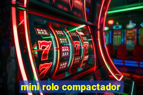 mini rolo compactador