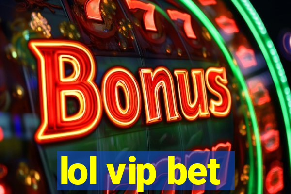 lol vip bet