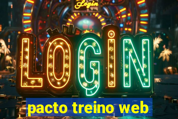 pacto treino web