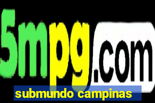 submundo campinas