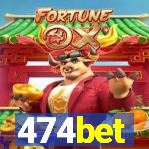 474bet