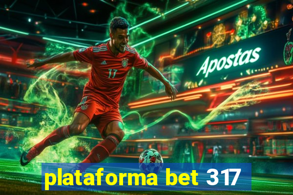 plataforma bet 317