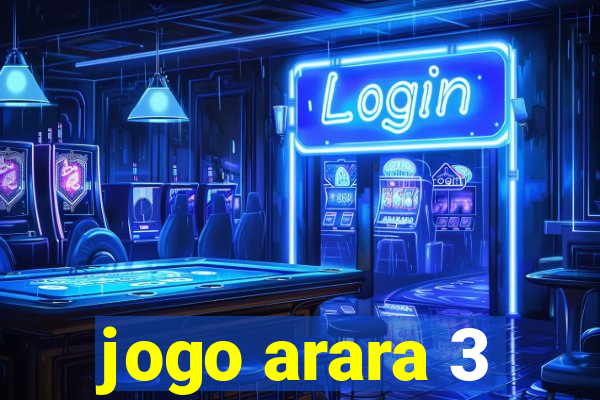 jogo arara 3