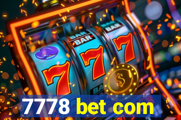 7778 bet com