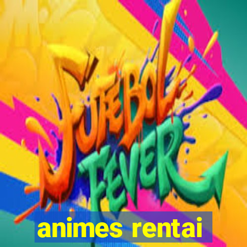 animes rentai