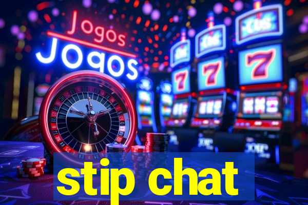 stip chat