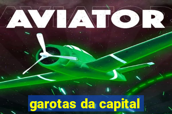 garotas da capital