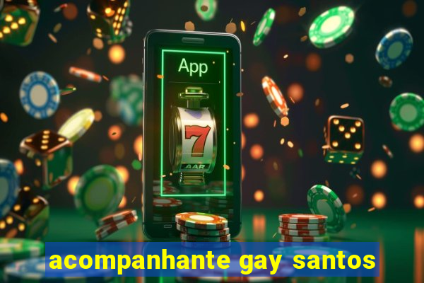 acompanhante gay santos