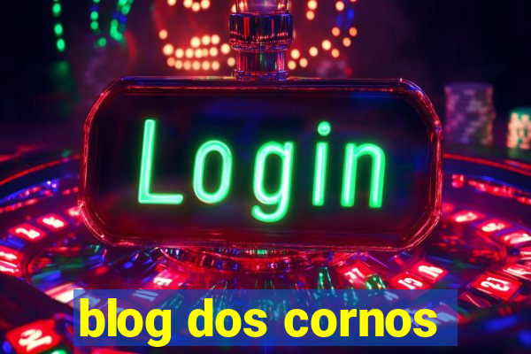 blog dos cornos