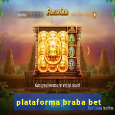 plataforma braba bet