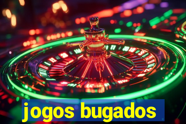 jogos bugados