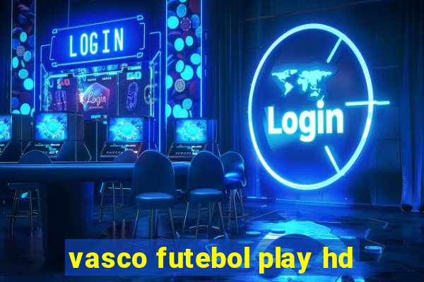 vasco futebol play hd