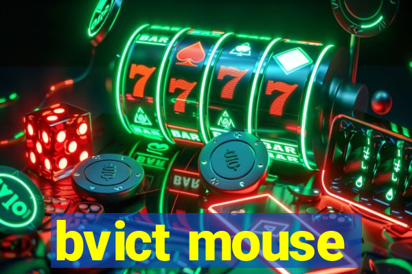 bvict mouse