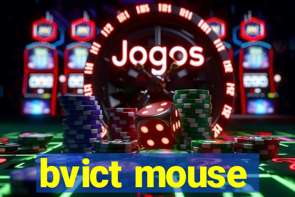 bvict mouse