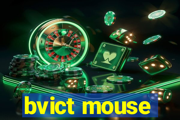 bvict mouse