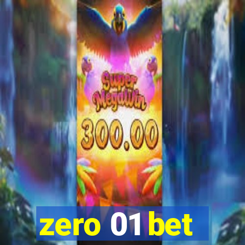 zero 01 bet