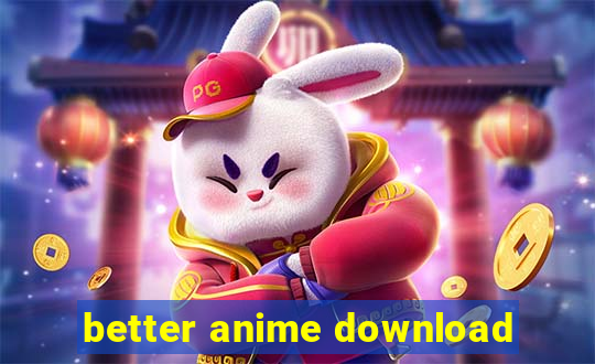 better anime download