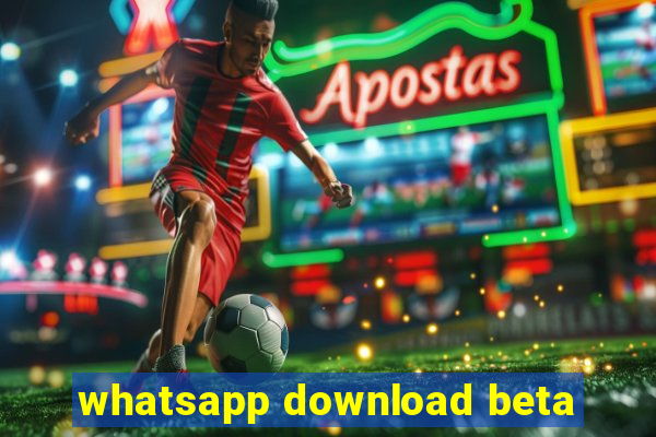 whatsapp download beta