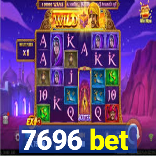 7696 bet