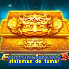 sintomas de fumar pela primeira vez