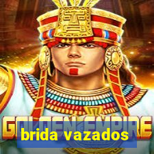 brida vazados