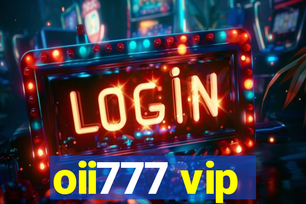 oii777 vip