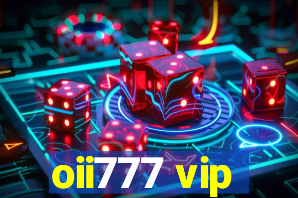 oii777 vip