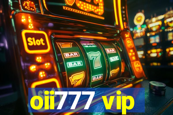 oii777 vip