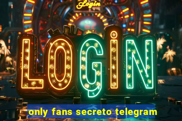 only fans secreto telegram