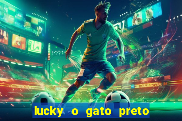 lucky o gato preto filme completo dublado download