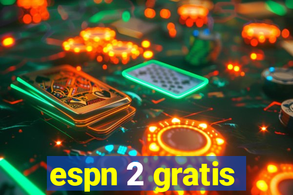 espn 2 gratis