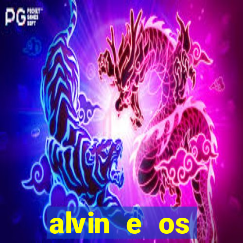 alvin e os esquilos rede canais