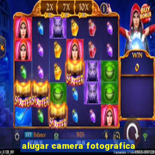 alugar camera fotografica