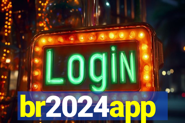 br2024app