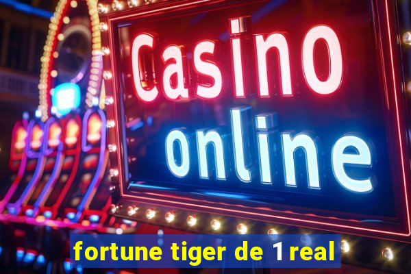 fortune tiger de 1 real