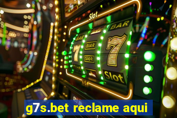 g7s.bet reclame aqui