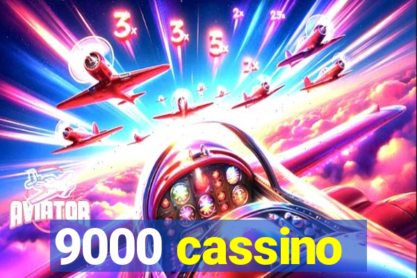 9000 cassino