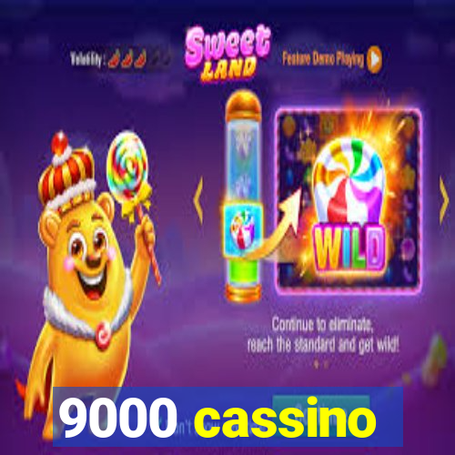 9000 cassino