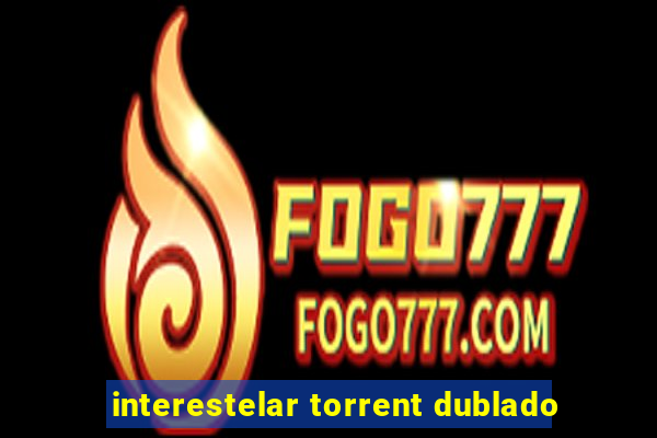 interestelar torrent dublado